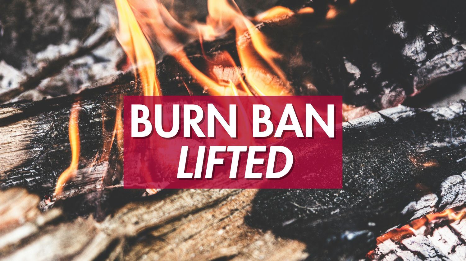 burn ban lifted